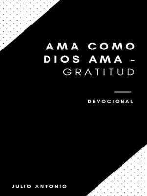 cover image of Ama Como Dios Ama--Devocional Gratitud